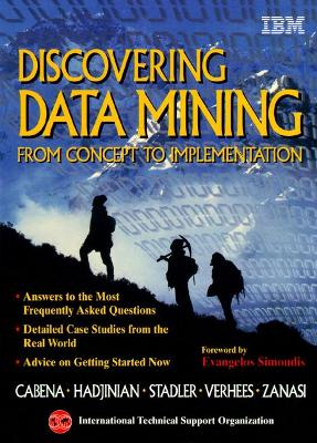 Discovering Datamining: From Concept to Implementation - Cabena, Peter, and Hadjnian, and Stadler