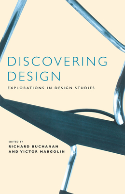 Discovering Design: Explorations in Design Studies - Buchanan, Richard (Editor), and Margolin, Victor (Editor)