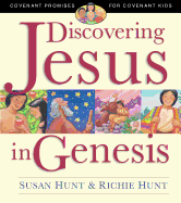 Discovering Jesus in Genesis: Covenant Promises for Covenant Kids