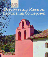 Discovering Mission La Pur�sima Concepci�n