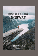 Discovering Norway: A Comprehensive Travel Guide