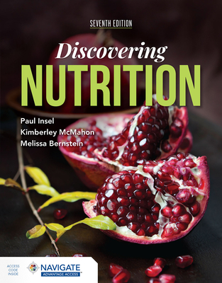 Discovering Nutrition, Seventh Edition - Insel, Dr., and McMahon, Kimberley, and Bernstein, Melissa