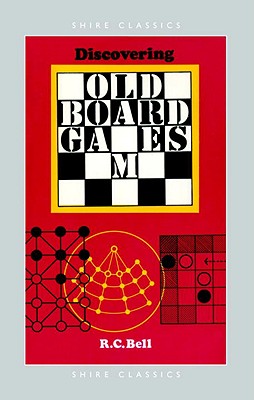 Discovering Old Board Games - Bell, R.C.