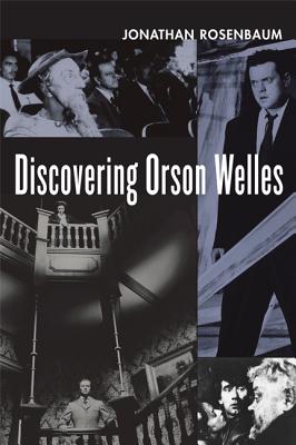 Discovering Orson Welles - Rosenbaum, Jonathan