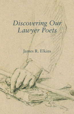 Discovering Our Lawyer Poets - Elkins, James R