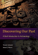 Discovering Our Past: A Brief Introduction to Archaeology