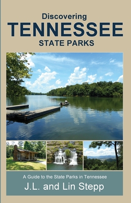 Discovering Tennessee State Parks - Stepp, Lin, and Stepp, J L