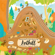 Discovering the Active World of the Anthill