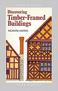 Discovering Timber-framed Buildings - Harris, Richard