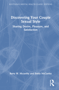 Discovering Your Couple Sexual Style: Sharing Desire, Pleasure, and Satisfaction