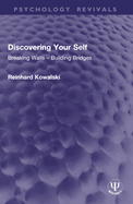Discovering Your Self: Breaking Walls - Building Bridges