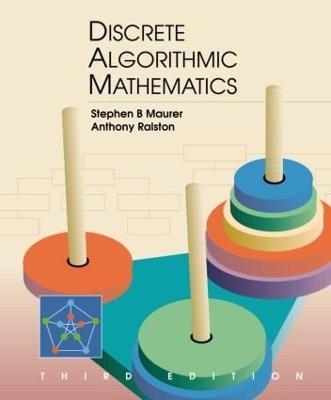 Discrete Algorithmic Mathematics - Maurer, Stephen B, and Ralston, Anthony