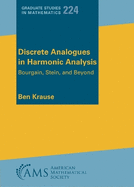 Discrete Analogues in Harmonic Analysis: Bourgain, Stein, and Beyond