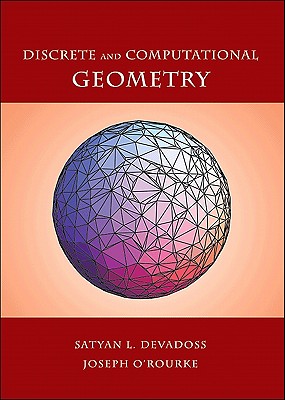 Discrete and Computational Geometry - O'Rourke, Joseph, and Devadoss, Satyan L