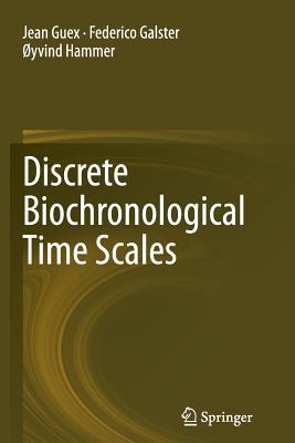 Discrete Biochronological Time Scales - Guex, Jean, and Galster, Federico, and Hammer, �yvind