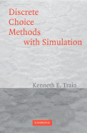 Discrete Choice Methods with Simulation