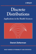 Discrete Distributions: Applications in the Health Sciences