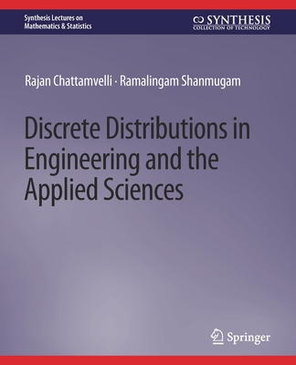 Discrete Distributions in Engineering and the Applied Sciences - Chattamvelli, Rajan, and Shanmugam, Ramalingam