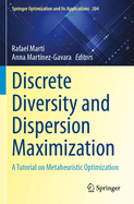 Discrete Diversity and Dispersion Maximization: A Tutorial on Metaheuristic Optimization