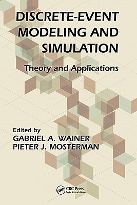 Discrete-Event Modeling and Simulation: Theory and Applications - Wainer, Gabriel A (Editor), and Mosterman, Pieter J (Editor)