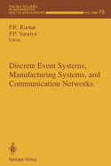 Discrete Event Systems, Manufacturing Systems, and Communication Networks