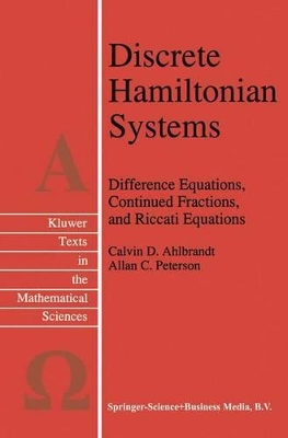 Discrete Hamiltonian Systems - Ahlbrandt, Calvin (Editor), and Peterson, A C (Editor)