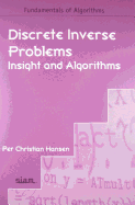 Discrete Inverse Problems: Insight and Algorithms