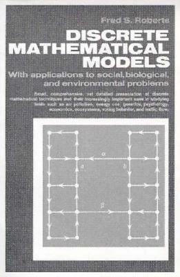 Discrete Mathematical Models with Applications to Social, Biological, and Environmental Problems - Roberts, Fred