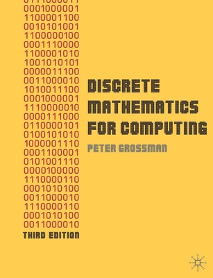 Discrete Mathematics for Computing - Grossman, Peter