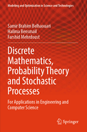 Discrete Mathematics, Probability Theory and Stochastic Processes: For Applications in Engineering and Computer Science