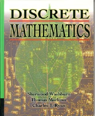 Discrete Mathematics - Washburn, Sherwood, and Marlowe, Thomas, and Ryan, Charles T