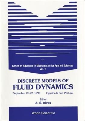 Discrete Models of Fluid Dynamics - Alves, A S (Editor)