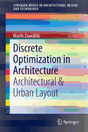 Discrete Optimization in Architecture: Architectural & Urban Layout