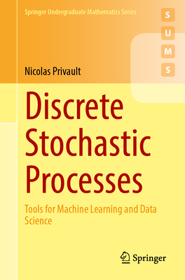 Discrete Stochastic Processes: Tools for Machine Learning and Data Science - Privault, Nicolas