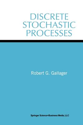Discrete Stochastic Processes - Gallager, Robert G