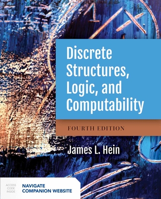Discrete Structures, Logic, and Computability: . - Hein, James L