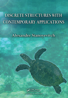 Discrete Structures with Contemporary Applications - Stanoyevitch, Alexander