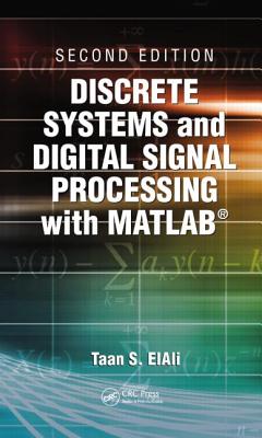 Discrete Systems and Digital Signal Processing with MATLAB - Elali, Taan S
