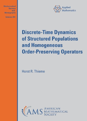Discrete-Time Dynamics of Structured Populations and Homogeneous Order-Preserving Operators - Thieme, Horst R.