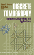 Discrete Tomography: Foundations, Algorithms, and Applications