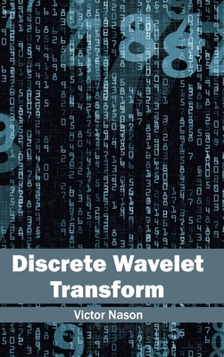 Discrete Wavelet Transform - Nason, Victor (Editor)
