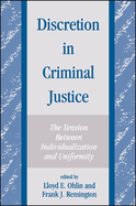 Discretion in Criminal Justice: The Tension Between Individualization and Uniformity