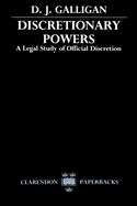 Discretionary Powers: A Legal Study of Official Descretion