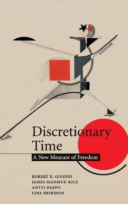 Discretionary Time - Goodin, Robert E, and Rice, James Mahmud, and Parpo, Antti