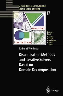Discretization Methods and Iterative Solvers Based on Domain Decomposition - Wohlmuth, Barbara I