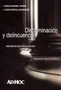 Discriminacion y Delincuencia: Indicios de Una Problematica