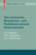 Discriminants, Resultants, and Multidimensional Determinants