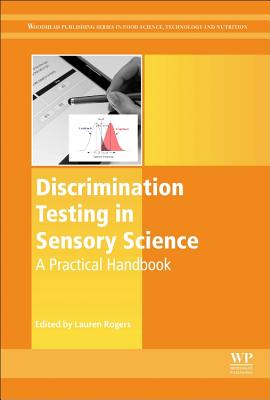 Discrimination Testing in Sensory Science: A Practical Handbook - Rogers, Lauren, MSc (Editor)