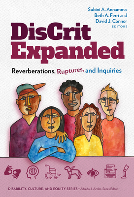 Discrit Expanded: Reverberations, Ruptures, and Inquiries - Annamma, Subini A (Editor), and Ferri, Beth A (Editor), and Connor, David J (Editor)