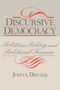 Discursive Democracy: Politics, Policy, and Political Science